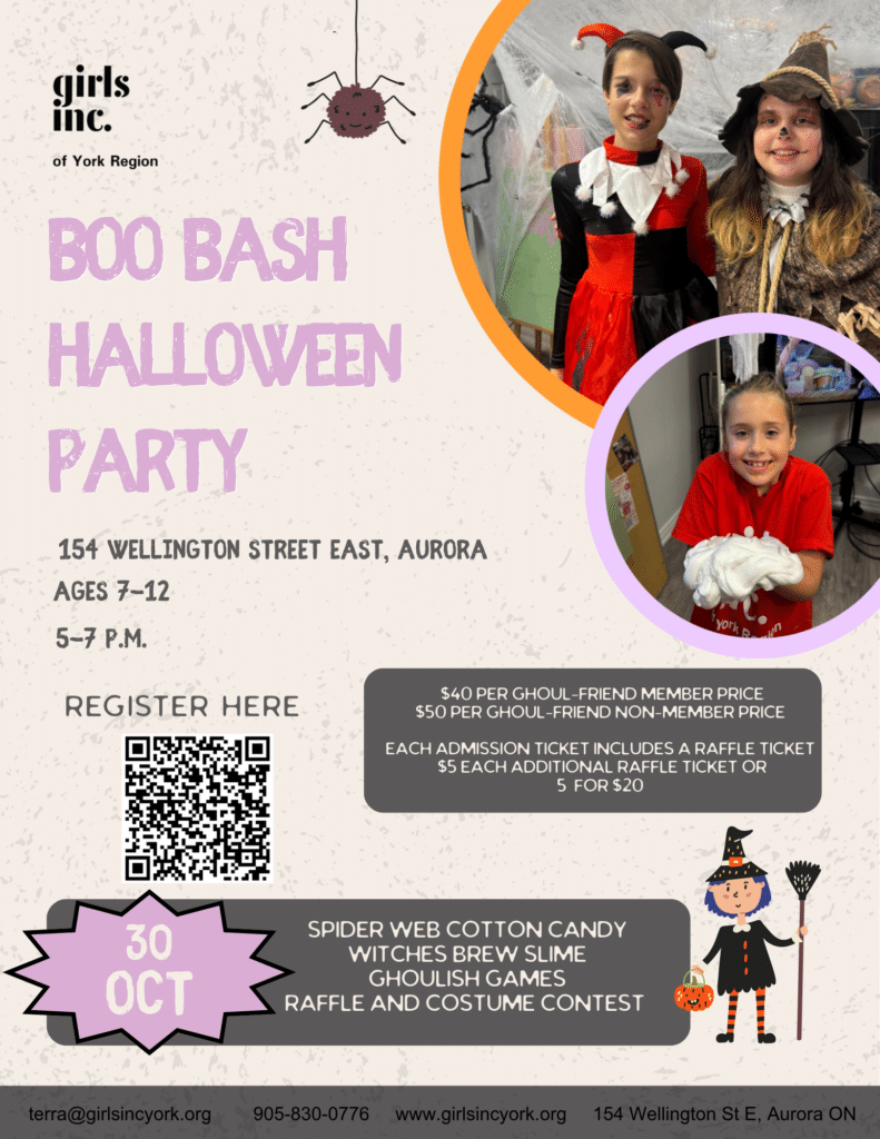 Halloween BOO Bash Party flyer from Girls Inc. of York Region, featuring photos of children enjoying Halloween activities. The event takes place October 30, from 5β7 PM, at 154 Wellington Street East, Aurora, for children ages 7β12. Activities include spider web cotton candy, witches brew slime, ghoulish games, a raffle, and a costume contest. Admission is $40 for members and $50 for non-members, including one raffle ticket. Additional raffle tickets cost $5 each or five for $20. The flyer features playful Halloween graphics, including a spider, witch, and purple and orange accents. Registration is available through the event's online registration form.