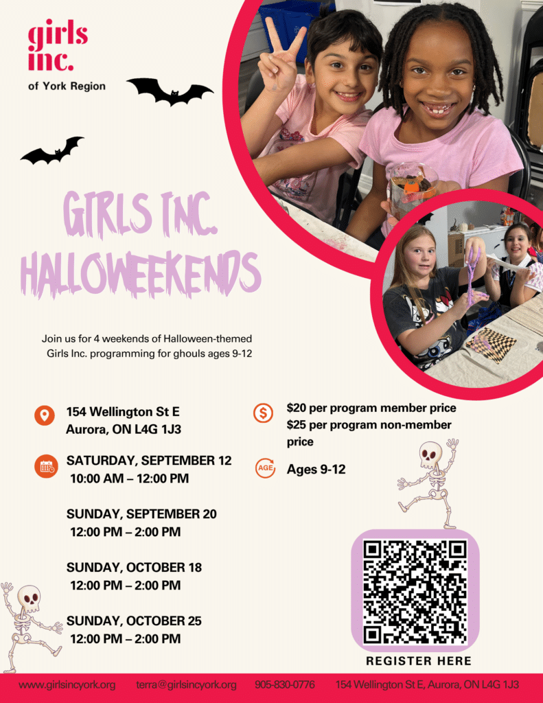 Girls Inc. of York Region HalloWEEKENDS Halloween program flyer featuring photos of smiling girls enjoying creative activities, colourful Halloween graphics, bats, and dancing skeletons. The program offers four Halloween-themed sessions for girls ages 9–12 on September 12 and 20 and October 18 and 25, at 154 Wellington Street East, Aurora. Sessions cost $20 for members and $25 for non-members. A QR code is included for registration, along with contact information.